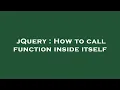 jQuery How to call function inside itself
