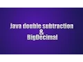 Java Tricky Program 20 - double subtraction and BigDecimal