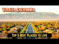 Top 5 Best Places to Live in Visalia California