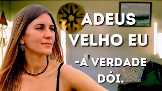 O CUSTO da sua nova vida, é o seu velho eu.