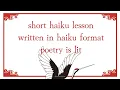 Short Haiku Lesson Written in Haiku Format Poetry Is Lit