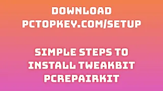 How To Download and Install TweakBit PCRepairKit Manual