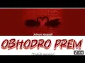 Download Lagu Obhodro prem (lyrics) -Salman Muqtadir |bengli song