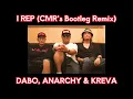 I REP (CMR's Bootleg Remix) / DABO, ANARCHY & KREVA【BEAT173】