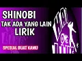 Download Lagu SHINOBI - TAK ADA YANG LAIN 😥 LIRIK