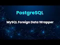 Integrating PostgreSQL with MySQL MySQL Foreign Data Wrapper for PostgreSQL