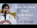 How To Clear PAST KARMAS Part 3 BK Shivani at Silicon Valley Milpitas English