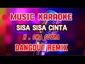 Download Lagu SISA - SISA CINTA - KARAOKE DANGDUT REMIX - H. ONA SUTRA