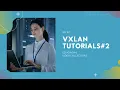 VxLAN Technical Essentials Step by Step Tutorial 2