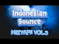 Download Lagu DJ INDONESIAN BOUNCE MIXTAPE VOL 3 (EDWARD BROTHERS EDIT)