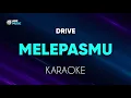 Download Lagu Melepasmu - Drive Karaoke