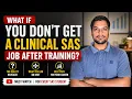 What If You Don t Get a Clinical SAS Job After Training