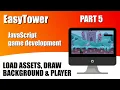 Easy Tower - 5 Load assets draw background player image