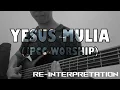 Download Lagu YESUS MULIA - JPCC WORSHIP || RE-INTERPRETATION \u0026 RE-ARRANGEMENT