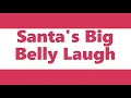 Santa s Big Belly Laugh