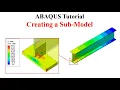 ABAQUS Tutorial Creating a Submodel