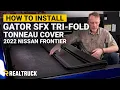 How to Install Gator SFX Tri-Fold Tonneau Cover on a 2022 Nissan Frontier