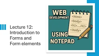 Lecture 12 HTML Forms Input Types Attributes Form Handling Explained