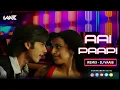 Lagu Aai Paapi - Kismat Konnection - Remix | DJ VaaiB | Shahid Kapoor | Neeraj Shridhar | Pritam
