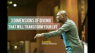 three dimensions to giving that will transform your life apostle joshua selman