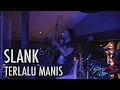 Download Lagu SLANK - TERLALU MANIS ( LIVE COVER )