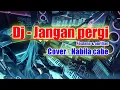 Download Lagu DJ JANGAN PERGI fauzana \u0026 aprilian (Cover Nabila cabe) With BL musik