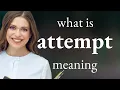 Attempt what is ATTEMPT meaning