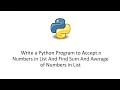 Write a Python Program to Accept n Numbers in List And Find Sum And Average of Numbers in List