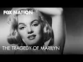 Inside the mysterious death of Marilyn Monroe Fox Nation