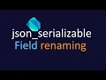 Field renaming with json - serializable GLOBALLY