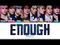 Lagu ATEEZ 'Enough' Lyrics (에이티즈 Enough 가사) [Color Coded Han_Rom_Eng] ShadowByYoongi