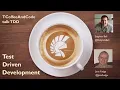Test Driven Development - TCoffeeAndCode
