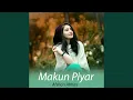 Download Lagu Makun Piyar