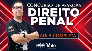 Direito penal - Concurso de Pessoas - Aula Completa