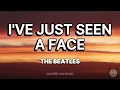 I'VE JUST SEEN A FACE (LYRICS) - THE BEATLES