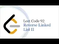 Leet Code 92 Reverse Linked List II -