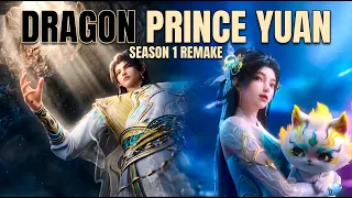 dragon prince yuan season 1 remake season 2 release date novel base manhwatown donghua novel