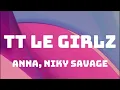 Lagu ANNA, Niky Savage - TT LE GIRLZ (Testo/Lyrics)
