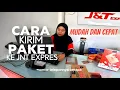 cara kirim paket lewat J\u0026T , cara mengirim paket , cara mengirim barang lewat J\u0026T