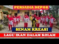 Download Lagu PERSADIA DEPOK - SENAM KREASI LAGU DANGDUT IKAN DALAM KOLAM