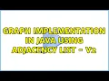 Graph Implementation in Java using adjacency list - v2