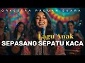 Lagu Sepasang Sepatu Kaca (Cover) Versi Orkestra Paduan Suara Megah