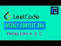 Leetcode Weekly Contest 386 Solutions - A to C by Viraj Chandra TLE Eliminators