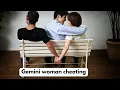 Gemini woman cheating difficult honest flirt