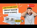 How to Hard Reset Cricut Maker Easy Steps