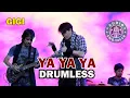 Download Lagu GIGI - YA YA YA // DRUMLESS