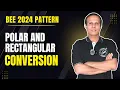 Polar And Rectangular Conversion BEE 2024 Pattern