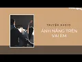 Download Lagu Truyện Audio / Ánh Nắng Trên Vai Em | Trần Thiên Minh