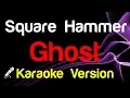 Download Lagu 🎤 Ghost - Square Hammer (Karaoke) - King Of Karaoke