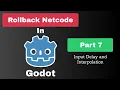 Rollback netcode in Godot part 7 Input Delay and Interpolation